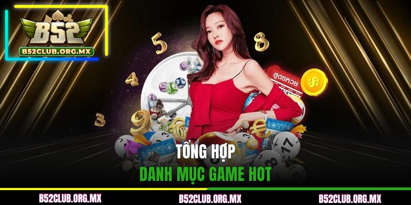 Tổng hợp danh mục game hot